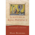 Scripture as Real Presence: Sacramental Exegesis in the Early Church - Paperback