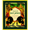 Tales of East Africa: (African Folklore Book for Teens and Adults, Illustrated Stories and Literature from Africa) - Hardcover