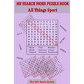 My Search Word Puzzle Book: All Things Sport - Paperback