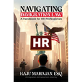 Navigating Immigration Law: A Handbook for HR Professionals - Paperback