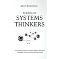 Tools of Systems Thinkers: Learn Advanced Deduction, Decision-Making, and Problem-Solving Skills with Mental Models and System Maps. - Hardcover