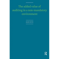 The Added Value of Auditing in a Non-Mandatory Environment - Paperback