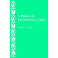 A Primer of Ecclesiastical Latin - Paperback