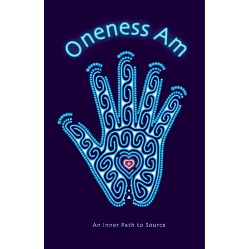 Oneness Am: An Inner Path to Source - Paperback