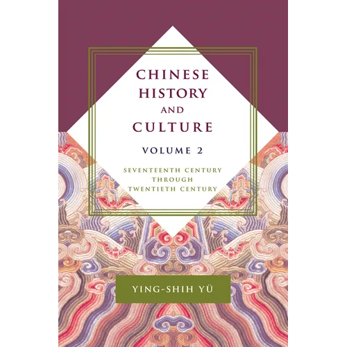 Chinese History and Culture: Seventeenth Century Through Twentieth Century, Volume 2 - Hardcover