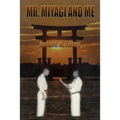 Mr. Miyagi and Me - Paperback