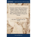 A Summary of the Penal Laws Relating to Nonjurors, Papists, Popish Recusants, and Nonconformists. And of the Late Statutes Concerning the Succession, - Hardcover
