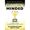 Champion Minded: Achieving Excellence in Sports and Life - Paperback