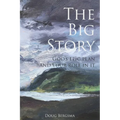 The Big Story: God's Epic Plan and Your Role in It - Paperback