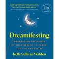 Dreamifesting: Harnessing the Power of Your Dreams to Create the Life You Desire - Paperback