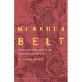 Meander Belt: Family, Loss, and Coming of Age in the Working-Class South - Paperback