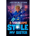 A Videogame Stole My Sister - Paperback