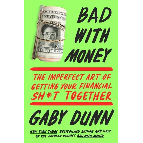 Bad with Money: The Imperfect Art of Getting Your Financial Sh*t Together - Paperback