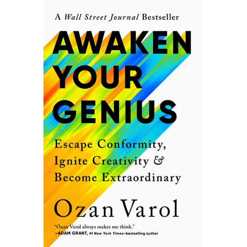 Awaken Your Genius: Escape Conformity, Ignite Creativity, and Become Extraordinary - Hardcover