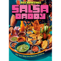 Salsa Daddy: A Cookbook: Dip Your Way Into Mexican Cooking - Hardcover