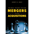 The What, The Why, The How - Mergers and Acquisitions - Paperback