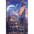 Once Upon a Twisted Time: Fairy Tales, Folklore, and Fables Reimagined - Volume 2 - Paperback