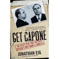 Get Capone: The Secret Plot That Captured America's Most Wanted Gangster - Paperback