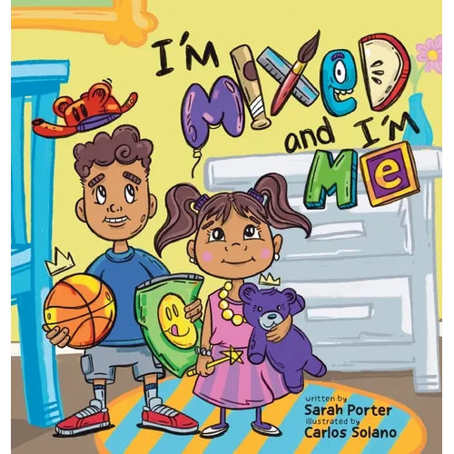 I'm Mixed and I'm Me: A Celebration of Multiracial and Multicultural Identity - Hardcover