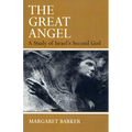 The Great Angel: A Study of Israel's Second God - Paperback