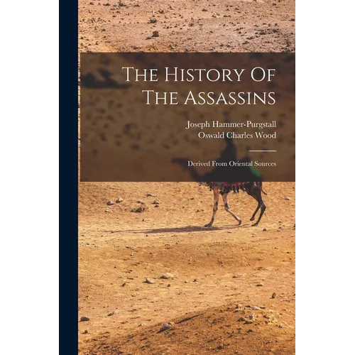 The History Of The Assassins: Derived From Oriental Sources - Paperback