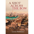 A Shot Across the Bow - Paperback
