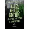 Tales of the Gothic: A Haunting Collection of Short Stories - Paperback