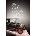My Life and Work: An Autobiography of Henry Ford - Paperback
