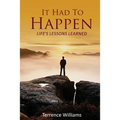 It Had To Happen: Life's Lessons Learned - Paperback