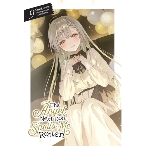 The Angel Next Door Spoils Me Rotten, Vol. 9 (Light Novel): Volume 9 - Paperback