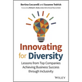 Innovating for Diversity: Lessons from Top Companies Achieving Business Success Through Inclusivity - Hardcover