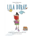 Lila Duray: A Collection of Delightfully Delectable Poems - Hardcover