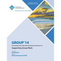 GROUP 14, ACM 2014 International Conference on Group Work - Paperback