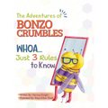 The Adventures of Bonzo Cumbles; Whoa...Just 3 Rules to Know - Hardcover