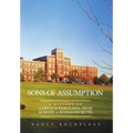 Sons of Assumption: A History of a French Parochial High School in Massachusetts - Hardcover