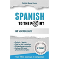Spanish To The Point: B1 Vocabulary - Paperback