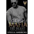 Club Mafia - The Beast: A Dark Mafia Romance - Paperback