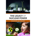 The Legacy of Nuclear Power - Paperback
