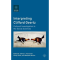 Interpreting Clifford Geertz: Cultural Investigation in the Social Sciences - Hardcover