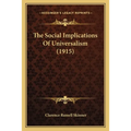 The Social Implications Of Universalism (1915) - Paperback