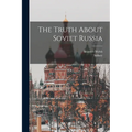 The Truth About Soviet Russia - Paperback
