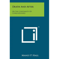 Death And After: Or The Continuity Of Consciousness - Paperback