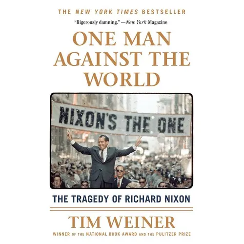 One Man Against the World: The Tragedy of Richard Nixon - Paperback