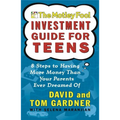 The Motley Fool Investment Guide for Teens: 8 Steps to Having More Money Than Your Parents Ever Dreamed of - Paperback