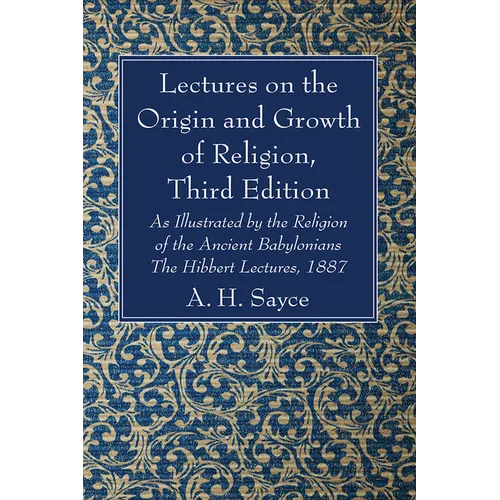 Lectures on the Origin and Growth of Religion, Third Edition - Paperback
