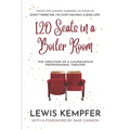 120 Seats in a Boiler Room: The Creation of a Courageous Professional Theater - Paperback