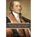 The First Chief Justice: John Jay and the Struggle of a New Nation - Paperback
