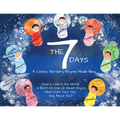 The 7 Days: A Classic Nursery Rhyme Made New - Paperback