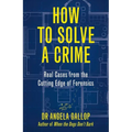 How to Solve a Crime: The A-Z of Forensic Science - Paperback