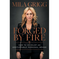 Forged by Fire: How to Develop an Unstoppable Personal Brand - Paperback